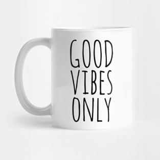 Good Vibes Only Mug